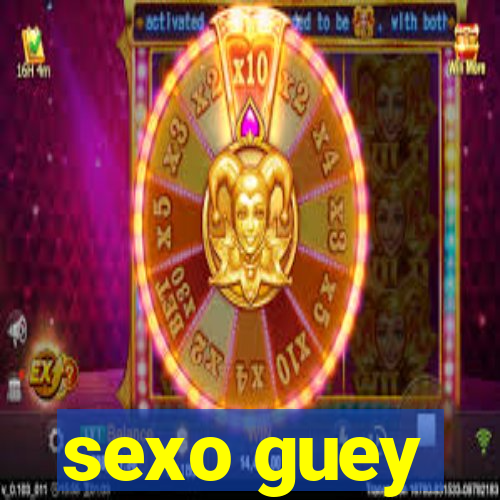 sexo guey